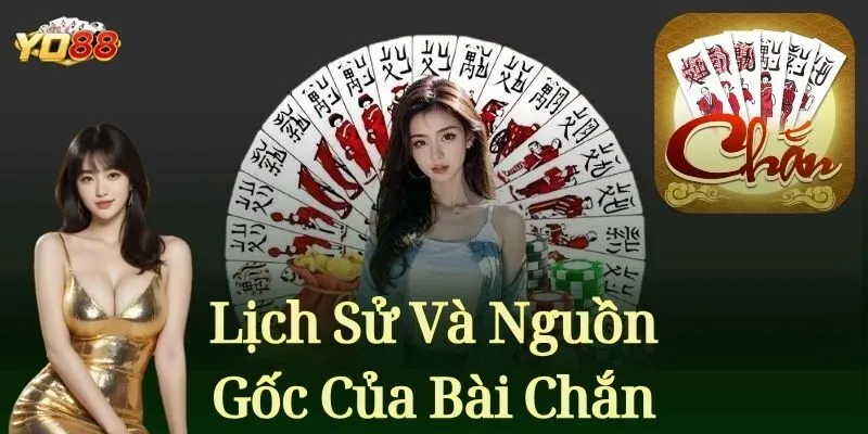 Lịch Sử Và Nguồn Gốc Của Bài Chắn